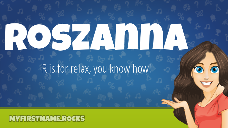 My First Name Roszanna Rocks!