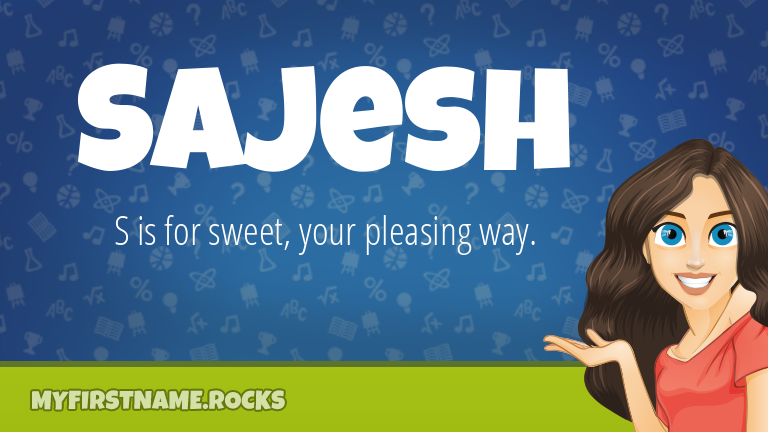 My First Name Sajesh Rocks!