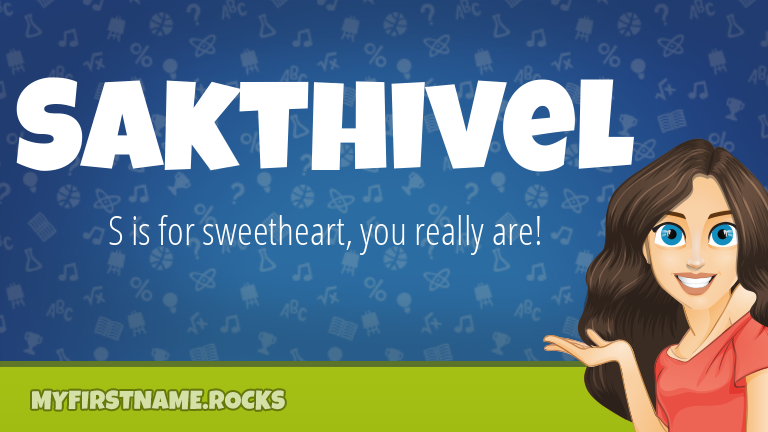 My First Name Sakthivel Rocks!