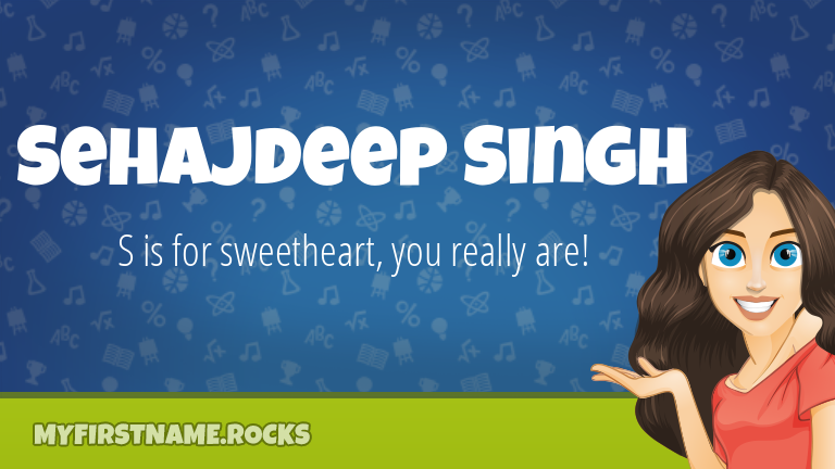 My First Name Sehajdeep Singh Rocks!