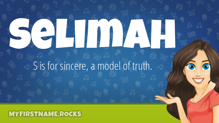 My First Name Selimah Rocks!