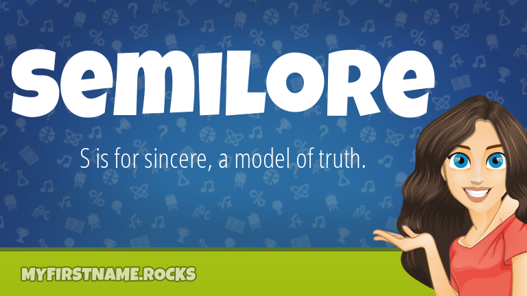 My First Name Semilore Rocks!