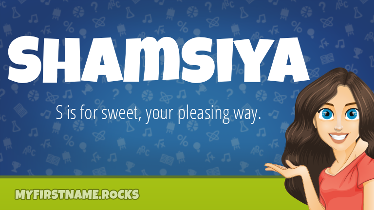 My First Name Shamsiya Rocks!