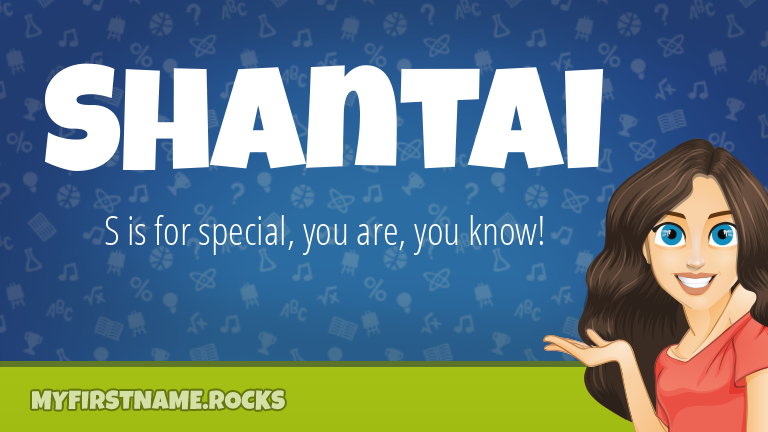 My First Name Shantai Rocks!