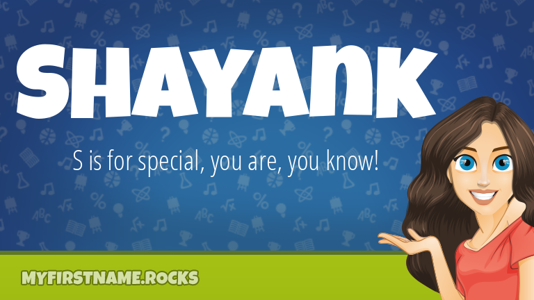 My First Name Shayank Rocks!