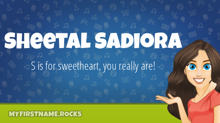My First Name Sheetal Sadiora Rocks!