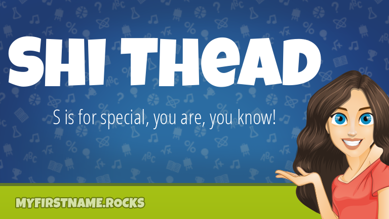 My First Name Shi Thead Rocks!