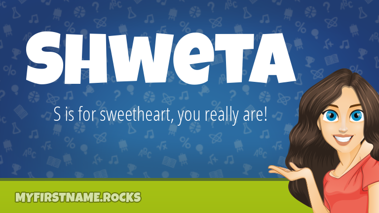 My First Name Shweta Rocks!