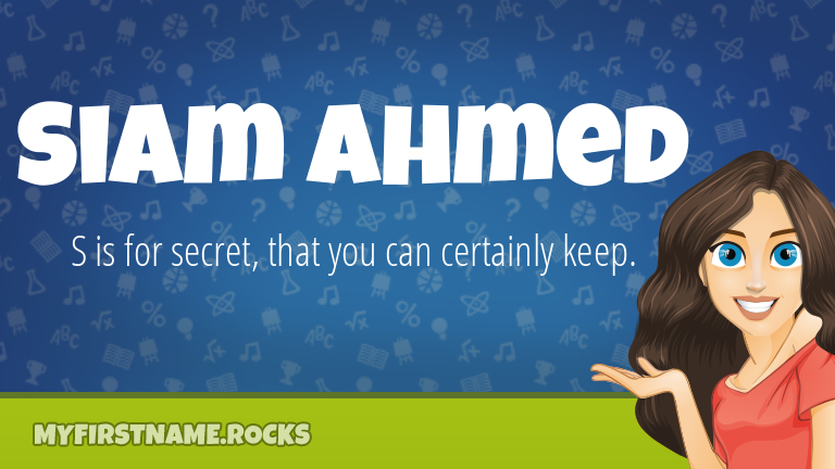 My First Name Siam Ahmed Rocks!