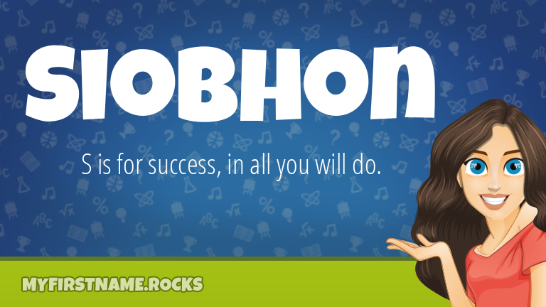 My First Name Siobhon Rocks!