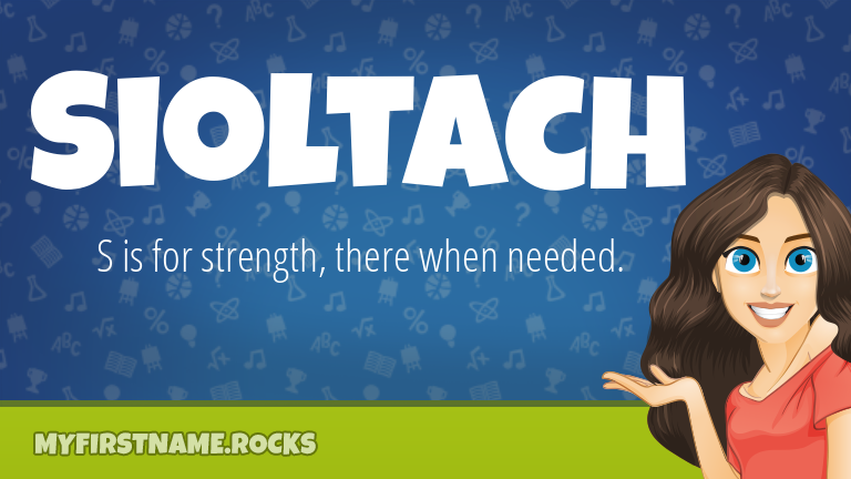 My First Name Sioltach Rocks!