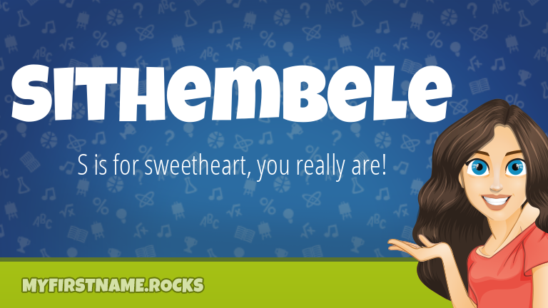 My First Name Sithembele Rocks!