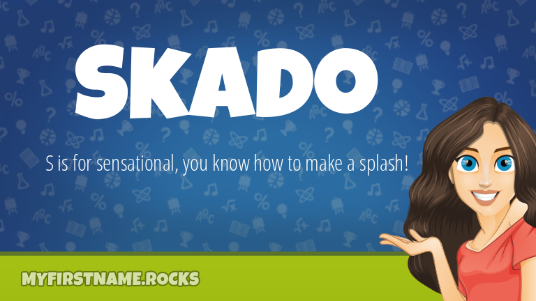 My First Name Skado Rocks!