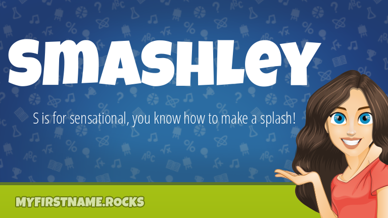 My First Name Smashley Rocks!