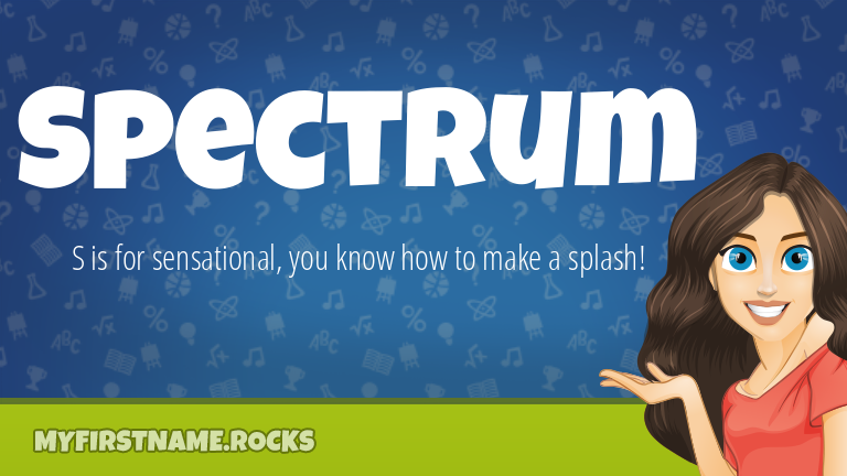 My First Name Spectrum Rocks!
