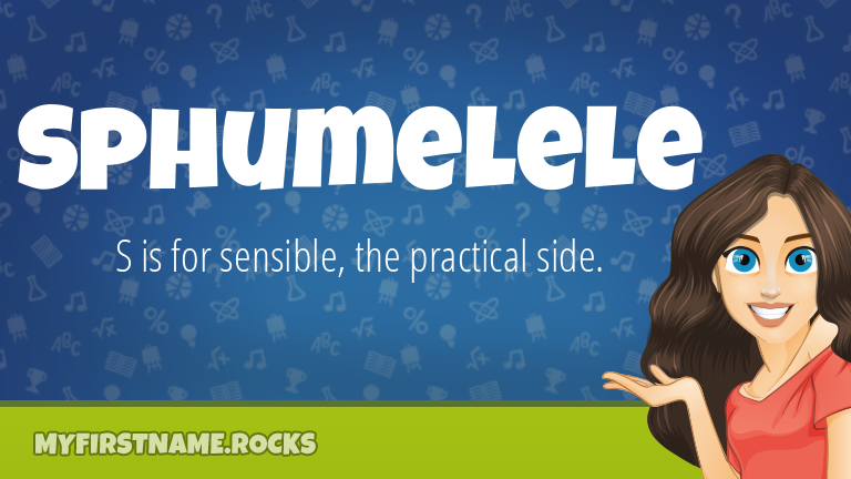 My First Name Sphumelele Rocks!