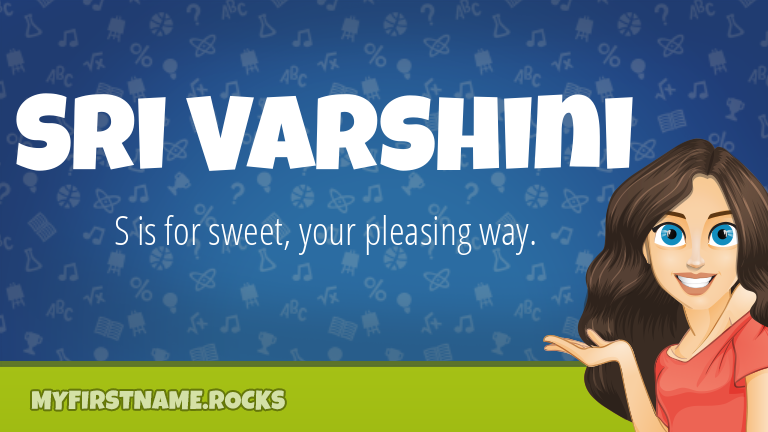 My First Name Sri Varshini Rocks!