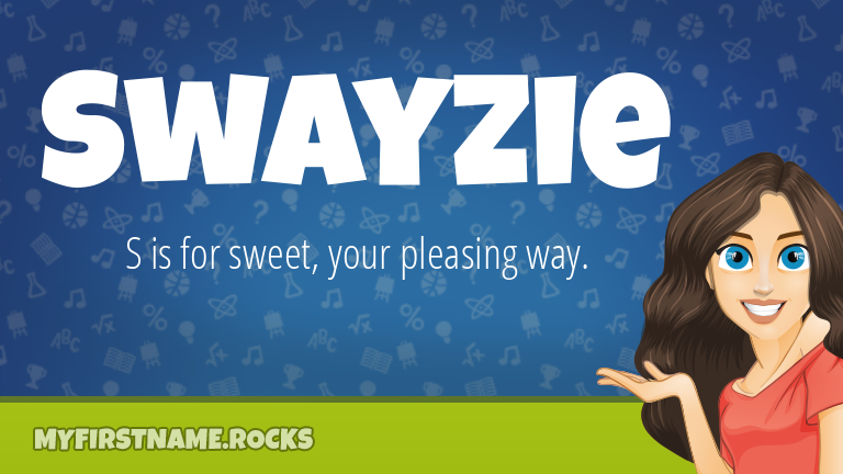 My First Name Swayzie Rocks!