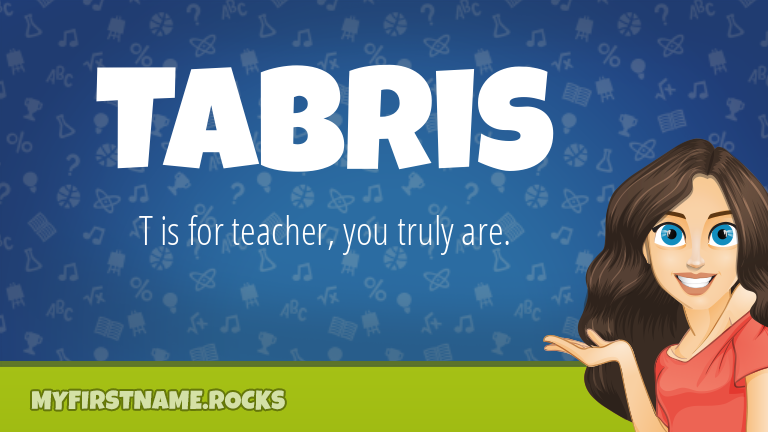 My First Name Tabris Rocks!