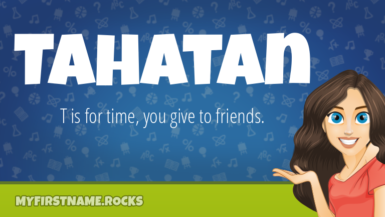 My First Name Tahatan Rocks!