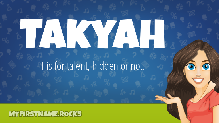 My First Name Takyah Rocks!