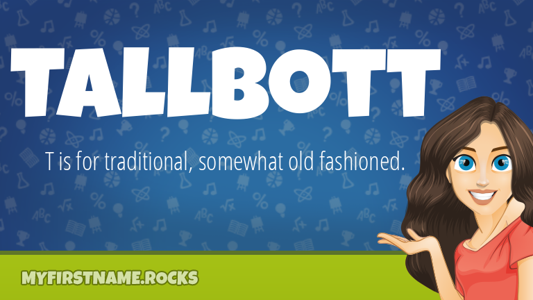 My First Name Tallbott Rocks!