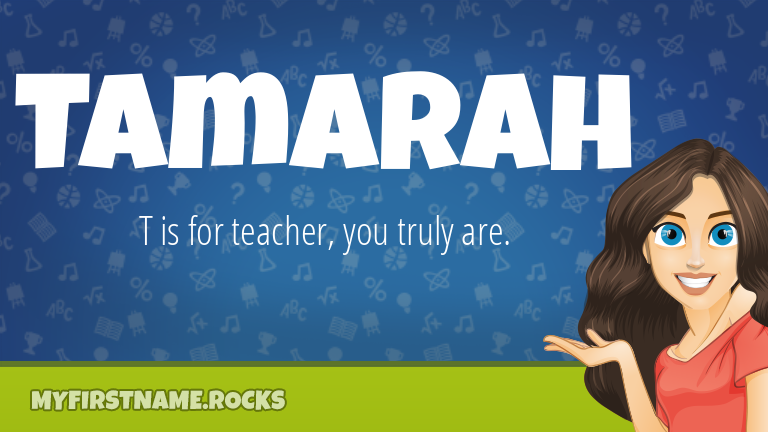 My First Name Tamarah Rocks!