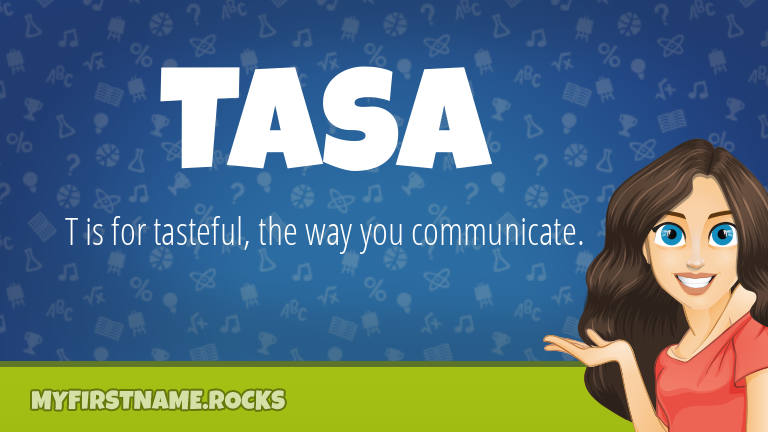 My First Name Tasa Rocks!