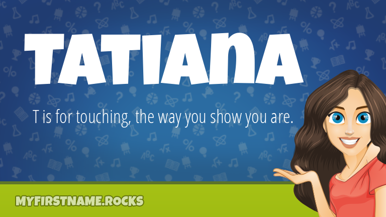 My First Name Tatiana Rocks!