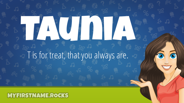 My First Name Taunia Rocks!