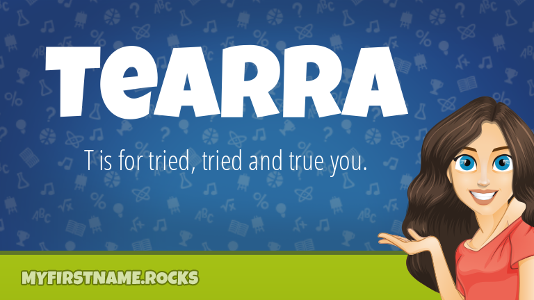 My First Name Tearra Rocks!