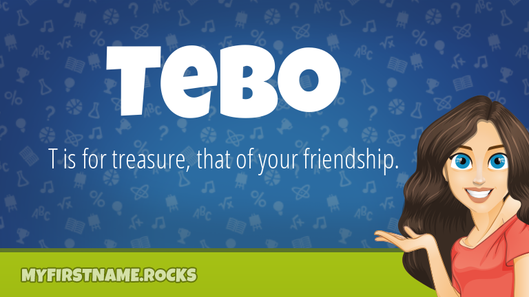 My First Name Tebo Rocks!