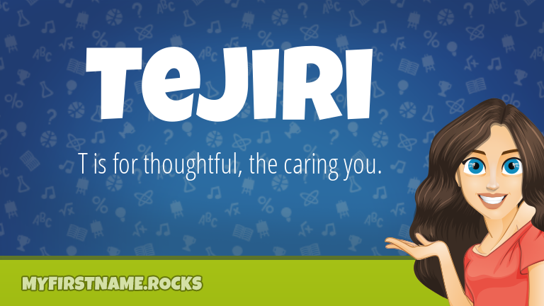 My First Name Tejiri Rocks!