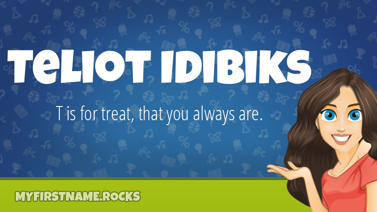 My First Name Teliot Idibiks Rocks!