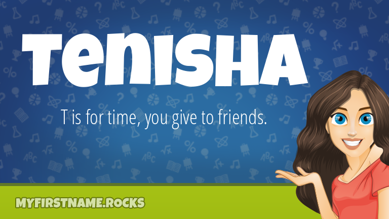 My First Name Tenisha Rocks!