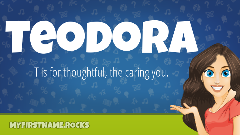 My First Name Teodora Rocks!