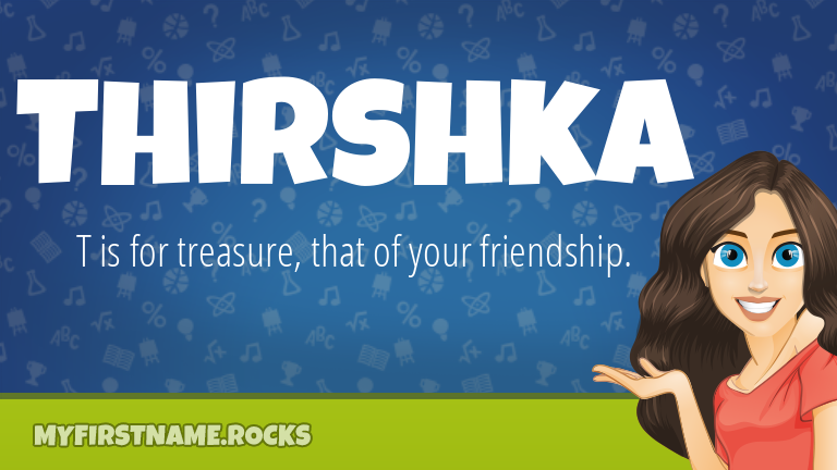 My First Name Thirshka Rocks!