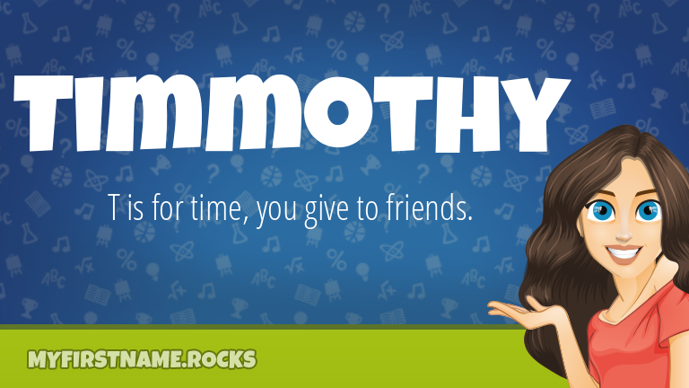 My First Name Timmothy Rocks!