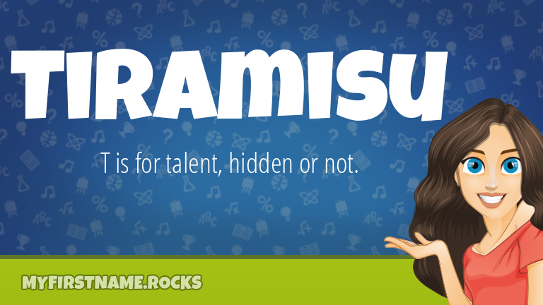 My First Name Tiramisu Rocks!