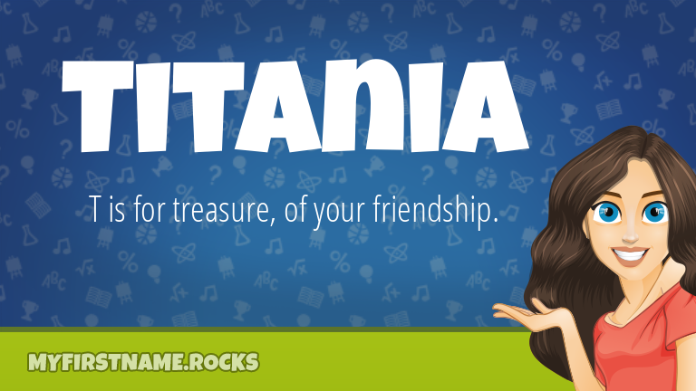 My First Name Titania Rocks!