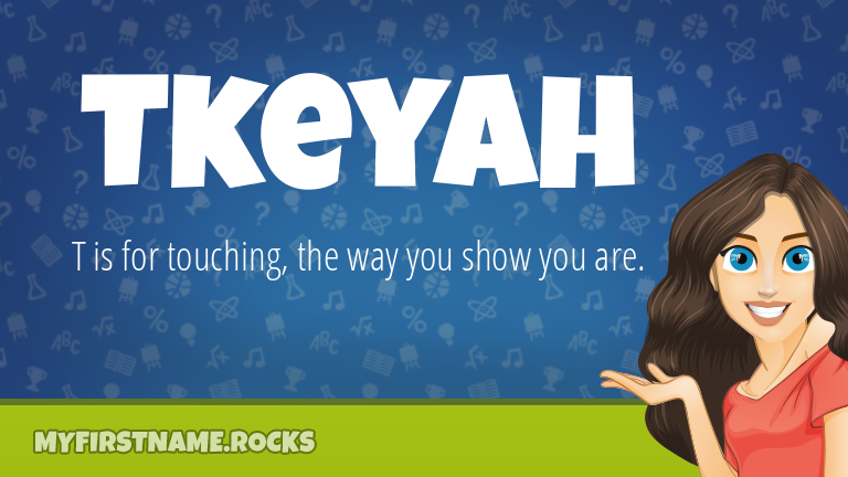 My First Name Tkeyah Rocks!