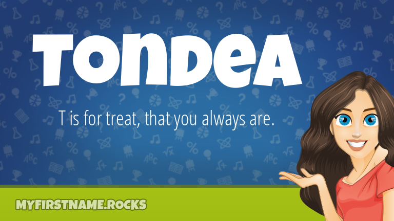 My First Name Tondea Rocks!