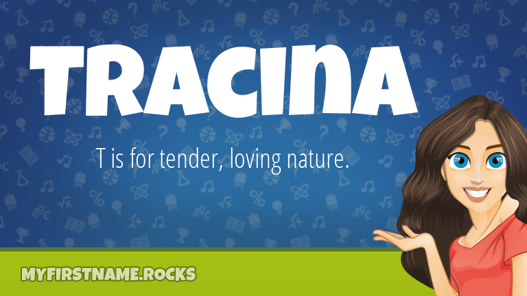 My First Name Tracina Rocks!