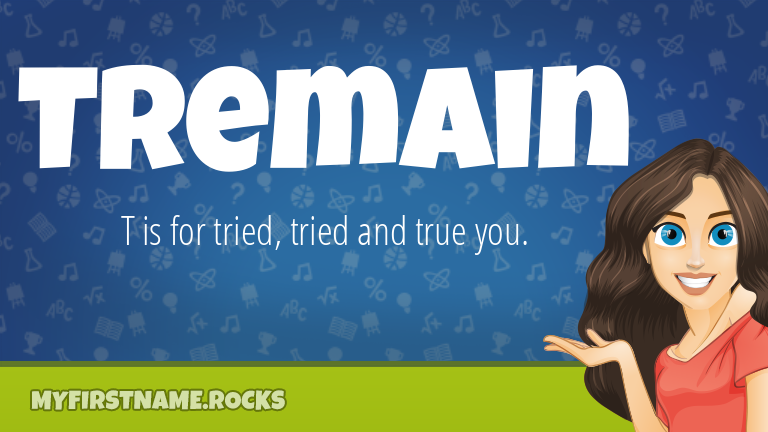 My First Name Tremain Rocks!