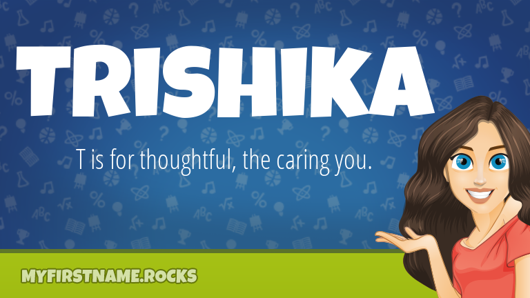 My First Name Trishika Rocks!