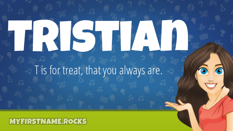 My First Name Tristian Rocks!