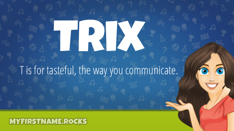 My First Name Trix Rocks!