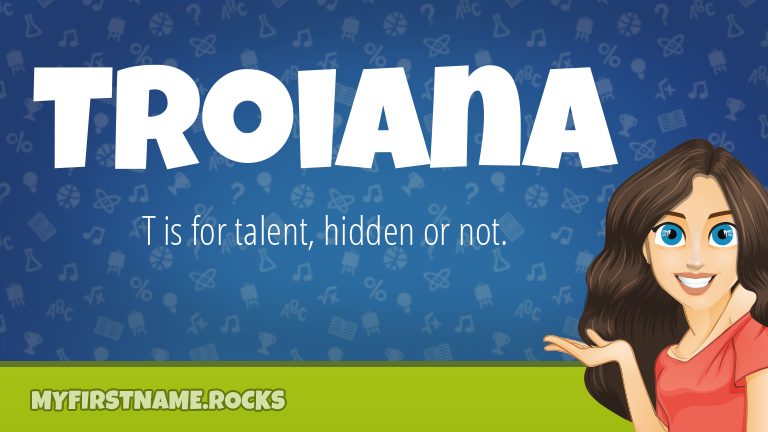My First Name Troiana Rocks!