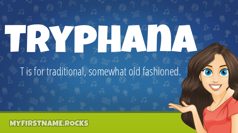My First Name Tryphana Rocks!