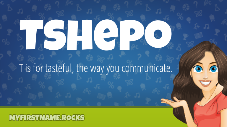 My First Name Tshepo Rocks!